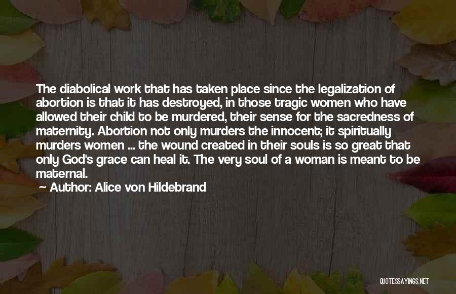 Grace Of Woman Quotes By Alice Von Hildebrand