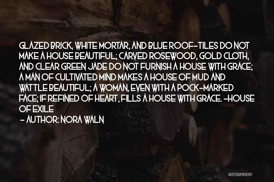 Grace Of Woman Quotes By Nora Waln