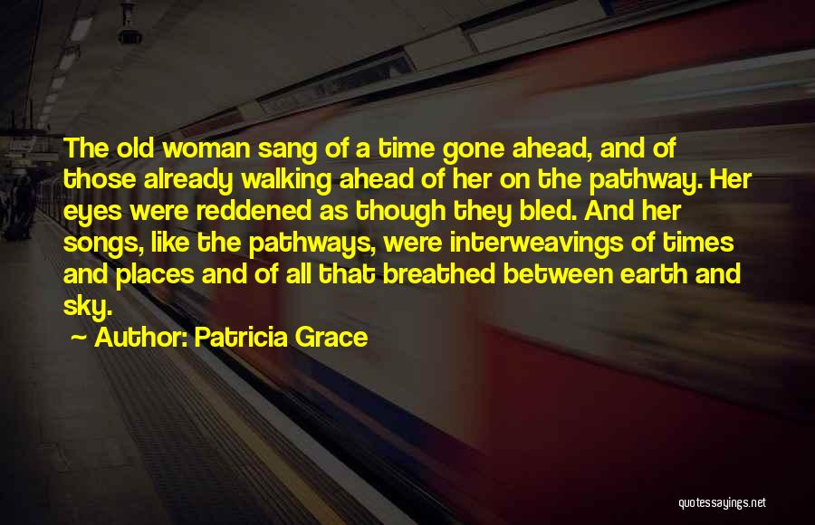 Grace Of Woman Quotes By Patricia Grace