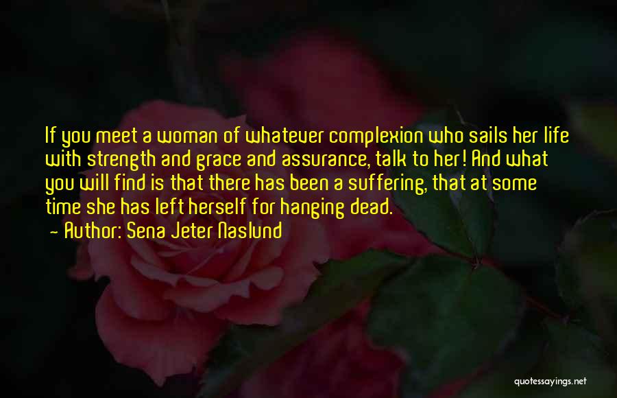 Grace Of Woman Quotes By Sena Jeter Naslund