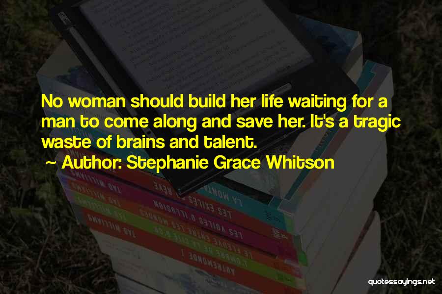 Grace Of Woman Quotes By Stephanie Grace Whitson