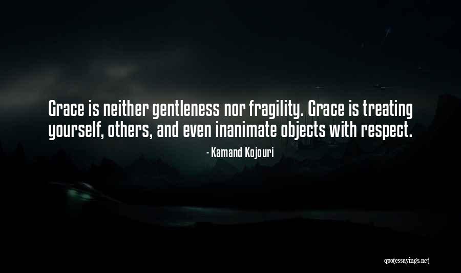 Grace Quotes Quotes By Kamand Kojouri Grace Quotes Quotes By Kamand Kojouri