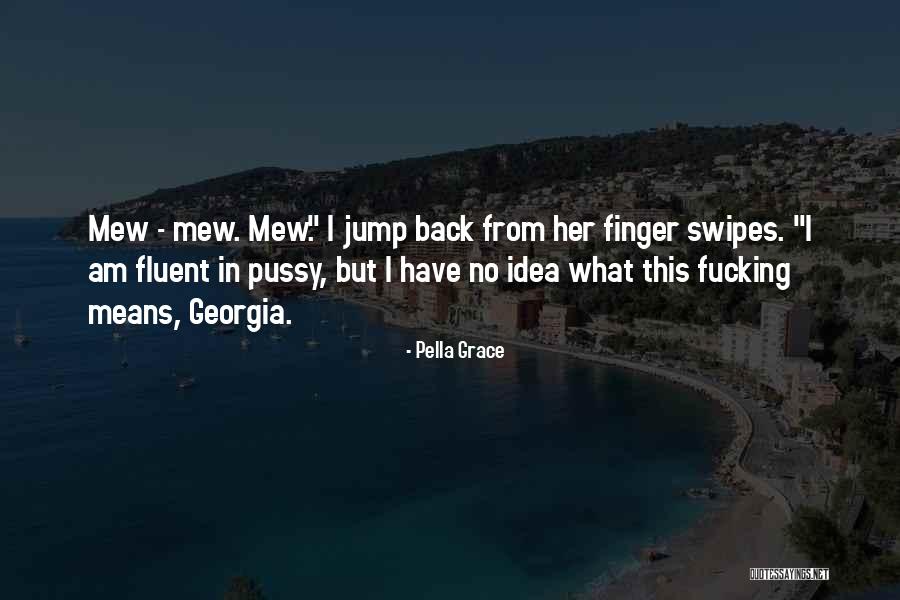 Grace Quotes Quotes By Pella Grace Grace Quotes Quotes By Pella Grace