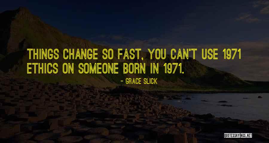 Grace Slick Quotes 2259157 Grace Slick Quotes 2259157