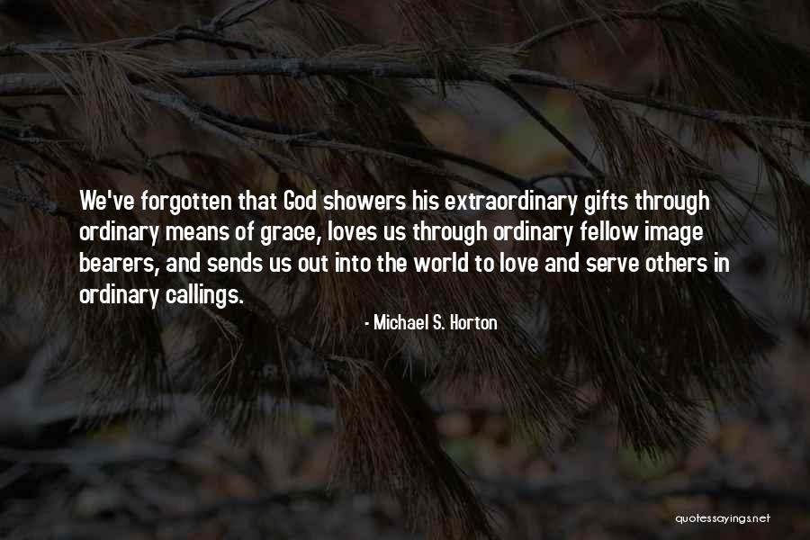 Grace To Others Quotes By Michael S. Horton Grace To Others Quotes By Michael S. Horton