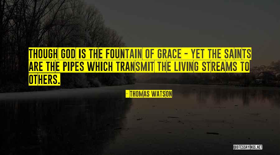 Grace To Others Quotes By Thomas Watson Grace To Others Quotes By Thomas Watson