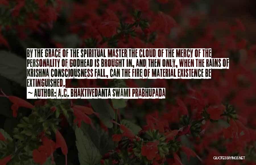 Grace Under Fire Quotes By A.C. Bhaktivedanta Swami Prabhupada