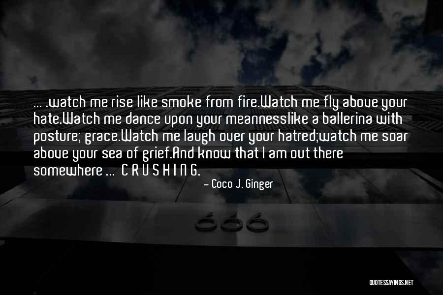 Grace Under Fire Quotes By Coco J. Ginger