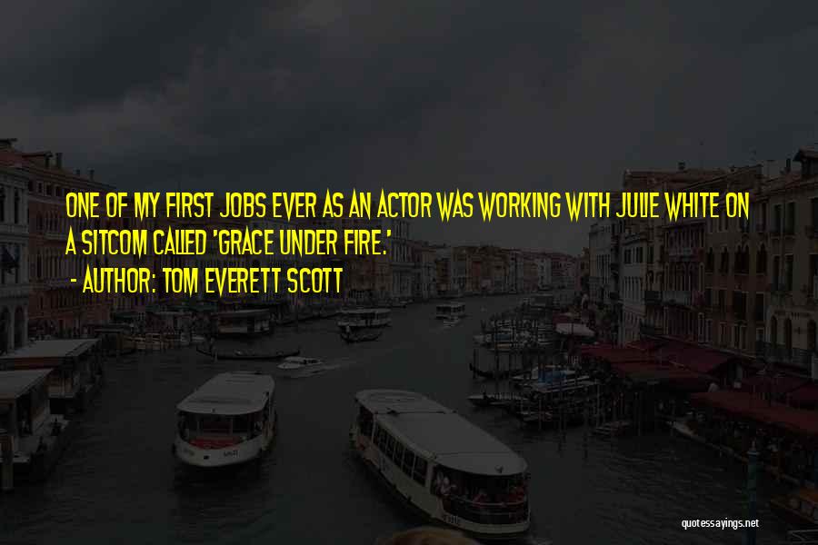 Grace Under Fire Quotes By Tom Everett Scott