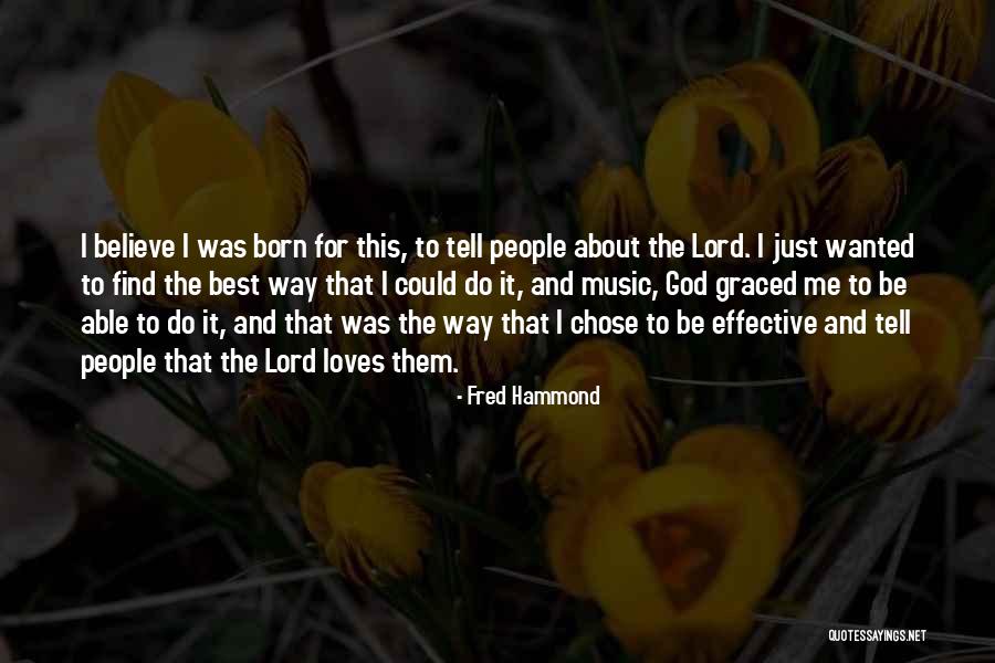 Graced Quotes By Fred Hammond Graced Quotes By Fred Hammond