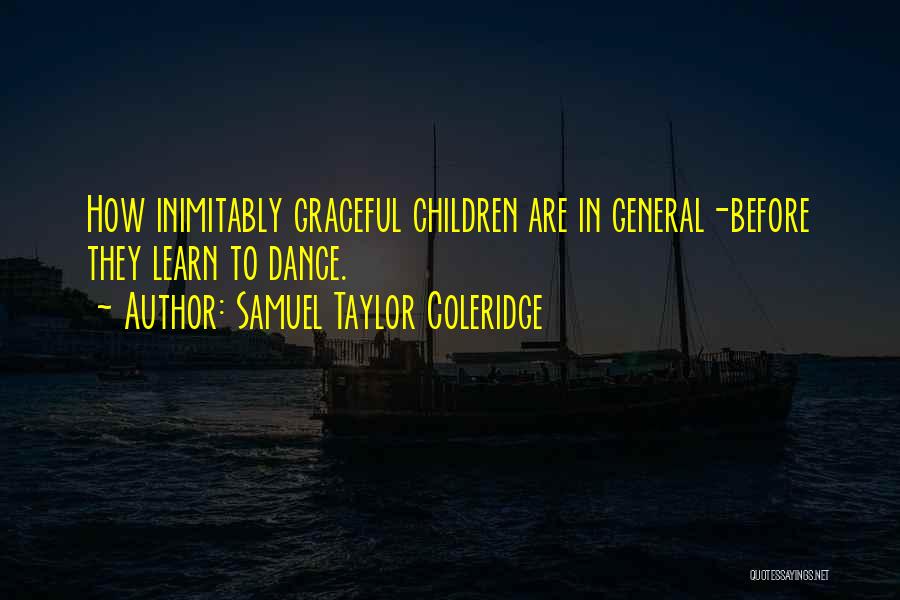 Graceful Dancing Quotes By Samuel Taylor Coleridge