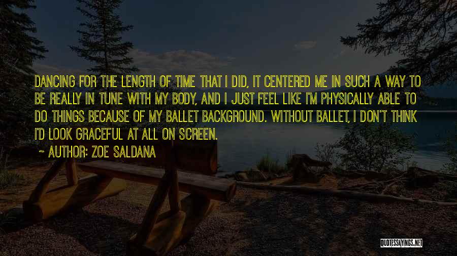 Graceful Dancing Quotes By Zoe Saldana