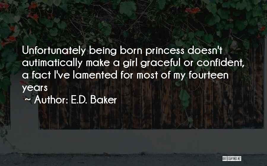 Graceful Girl Quotes By E.D. Baker