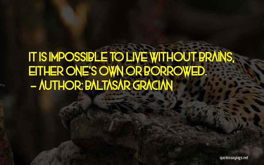 Gracian Quotes By Baltasar Gracian