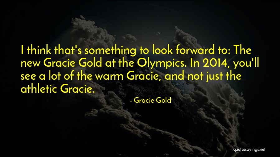 Gracie Gold Quotes 1553775 Gracie Gold Quotes 1553775