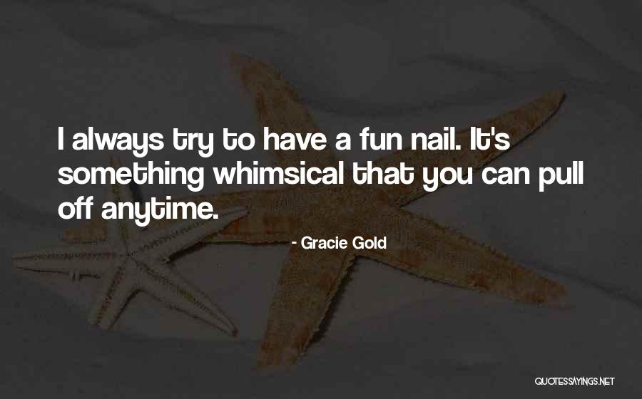 Gracie Gold Quotes 945718 Gracie Gold Quotes 945718