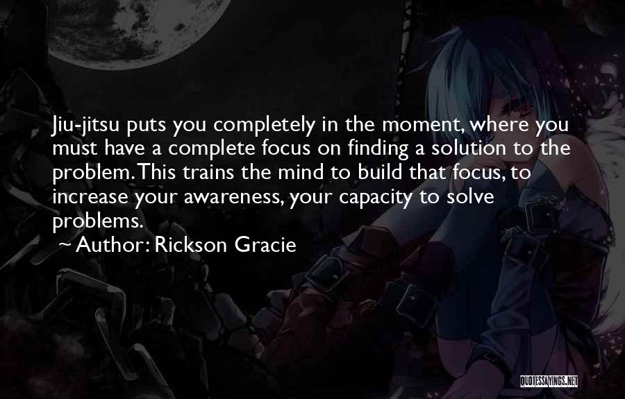 Gracie Quotes By Rickson Gracie