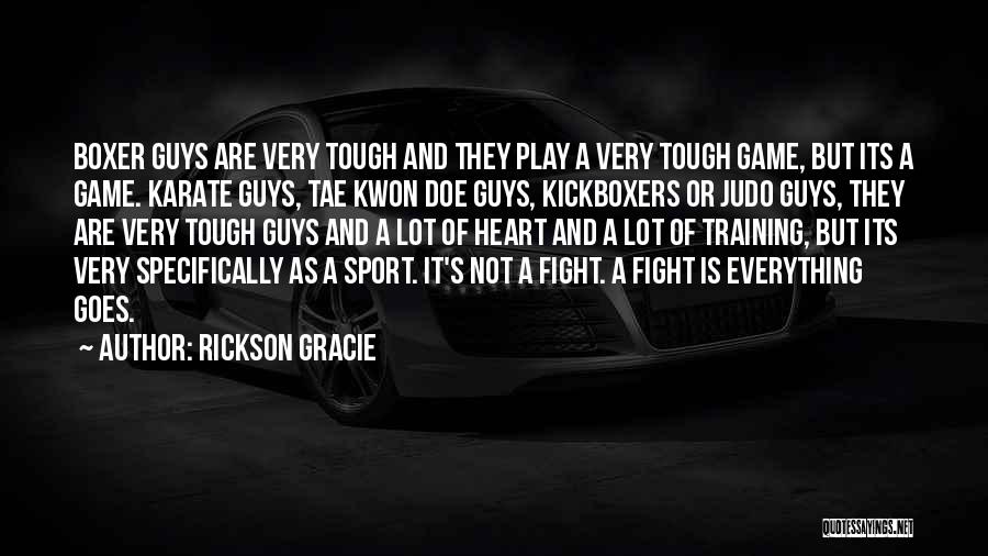 Gracie Quotes By Rickson Gracie