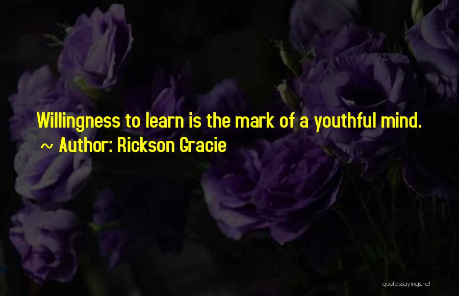 Gracie Quotes By Rickson Gracie