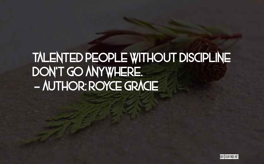 Gracie Quotes By Royce Gracie