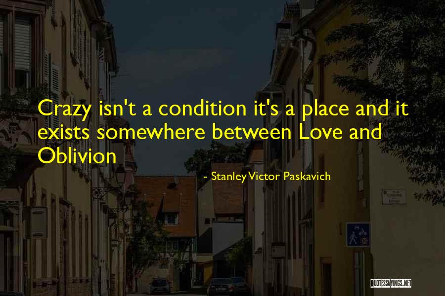 Graciosas Frases Quotes By Stanley Victor Paskavich Graciosas Frases Quotes By Stanley Victor Paskavich