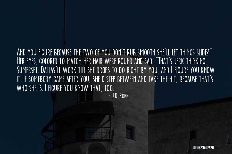 Graciosas In English Quotes By J.D. Robb Graciosas In English Quotes By J.D. Robb