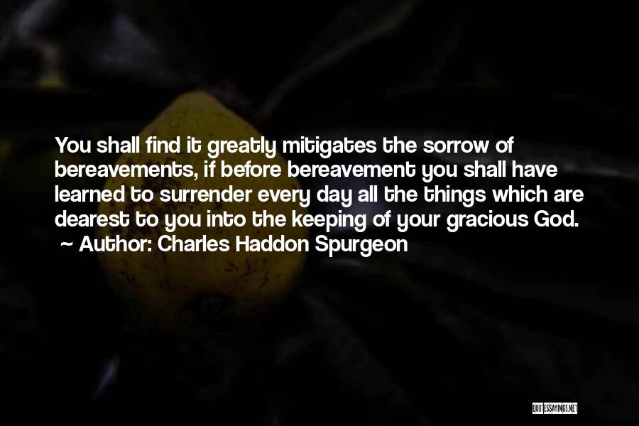 Gracious God Quotes By Charles Haddon Spurgeon