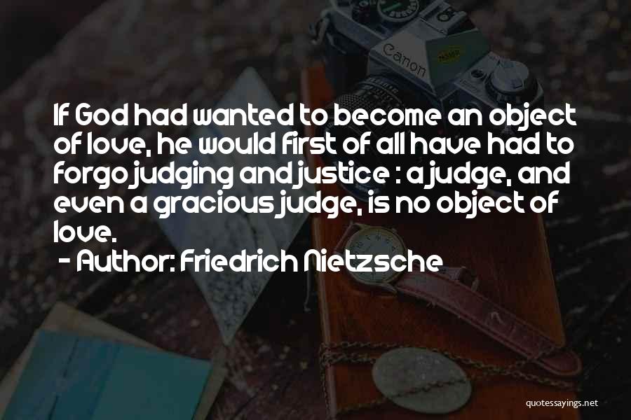 Gracious God Quotes By Friedrich Nietzsche