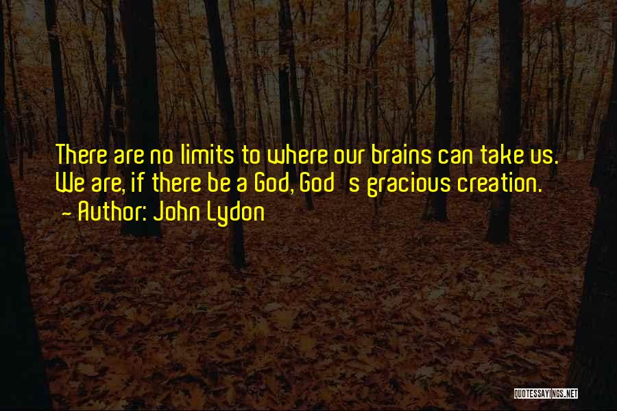 Gracious God Quotes By John Lydon