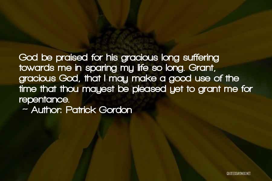 Gracious God Quotes By Patrick Gordon