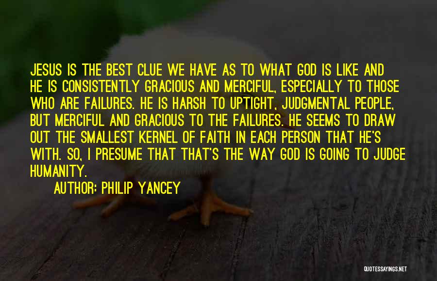 Gracious God Quotes By Philip Yancey