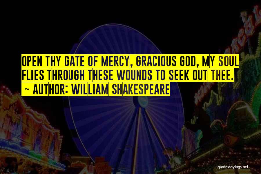 Gracious God Quotes By William Shakespeare