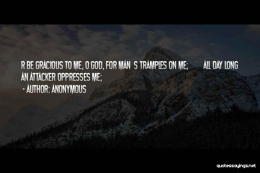 Gracious Man Quotes By Anonymous