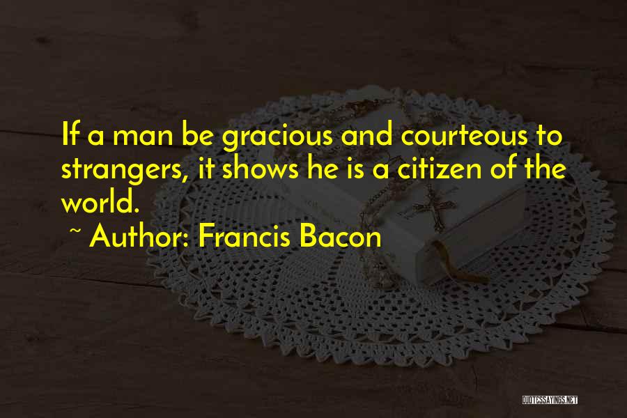 Gracious Man Quotes By Francis Bacon