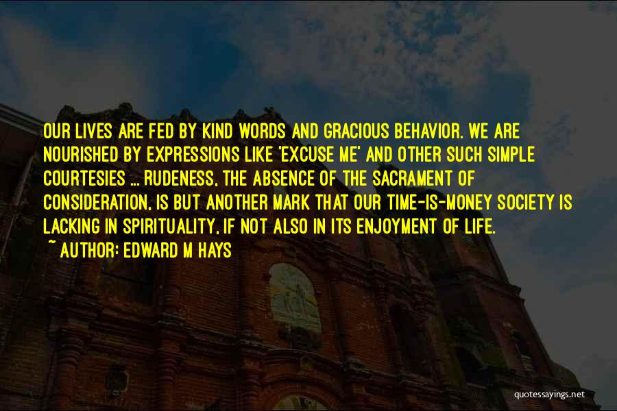 Gracious Words Quotes By Edward M Hays