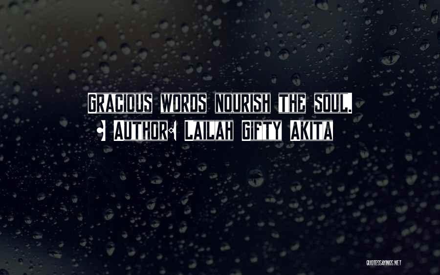 Gracious Words Quotes By Lailah Gifty Akita
