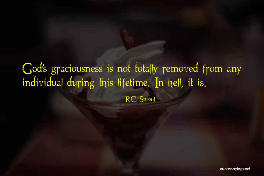 Graciousness Of God Quotes By R.C. Sproul Graciousness Of God Quotes By R.C. Sproul