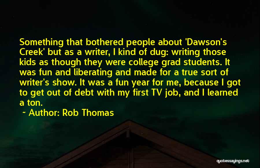 Grad Quotes By Rob Thomas Grad Quotes By Rob Thomas