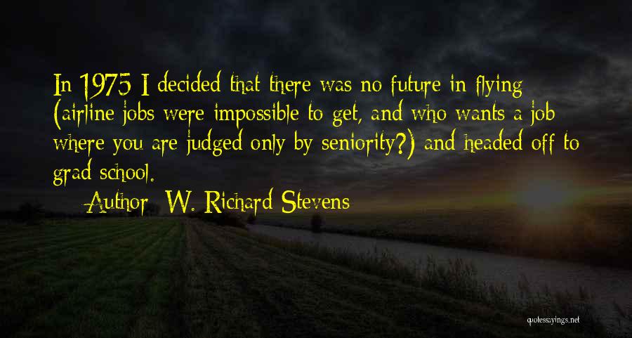 Grad Quotes By W. Richard Stevens