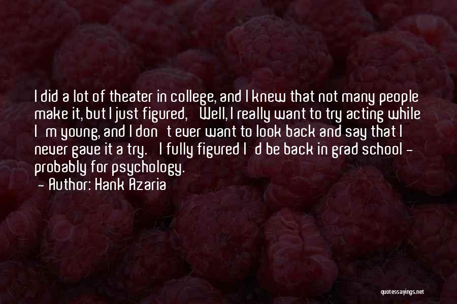 Grad School Quotes By Hank Azaria