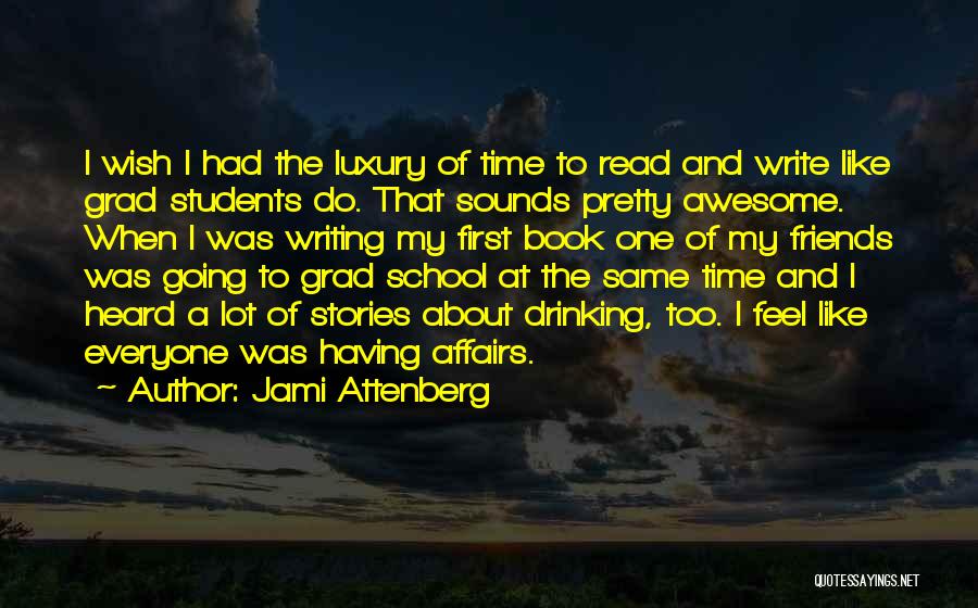 Grad School Quotes By Jami Attenberg