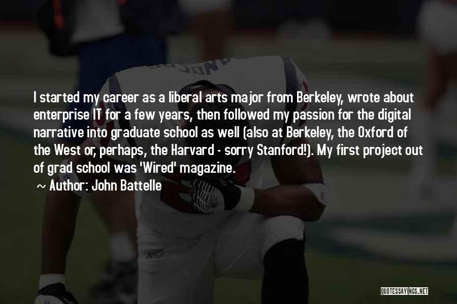 Grad School Quotes By John Battelle