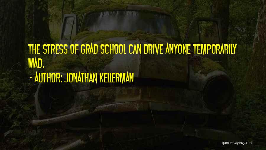 Grad School Quotes By Jonathan Kellerman
