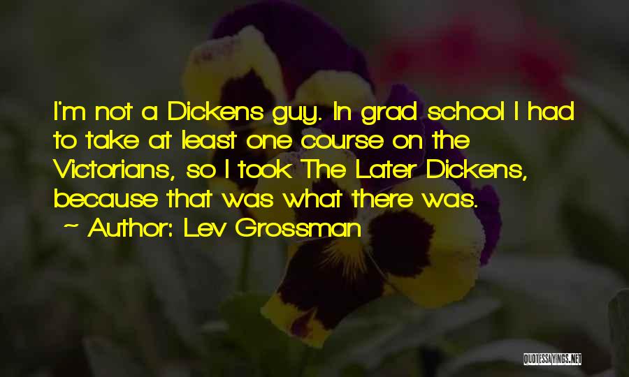 Grad School Quotes By Lev Grossman