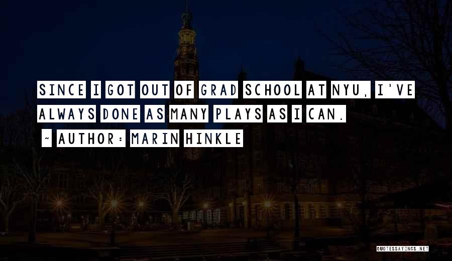 Grad School Quotes By Marin Hinkle