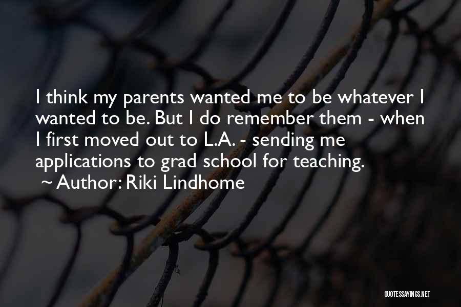 Grad School Quotes By Riki Lindhome