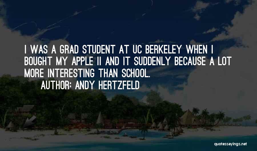 Grad Student Quotes By Andy Hertzfeld