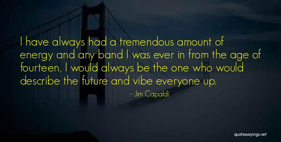 Gradazione Ideale Quotes By Jim Capaldi Gradazione Ideale Quotes By Jim Capaldi