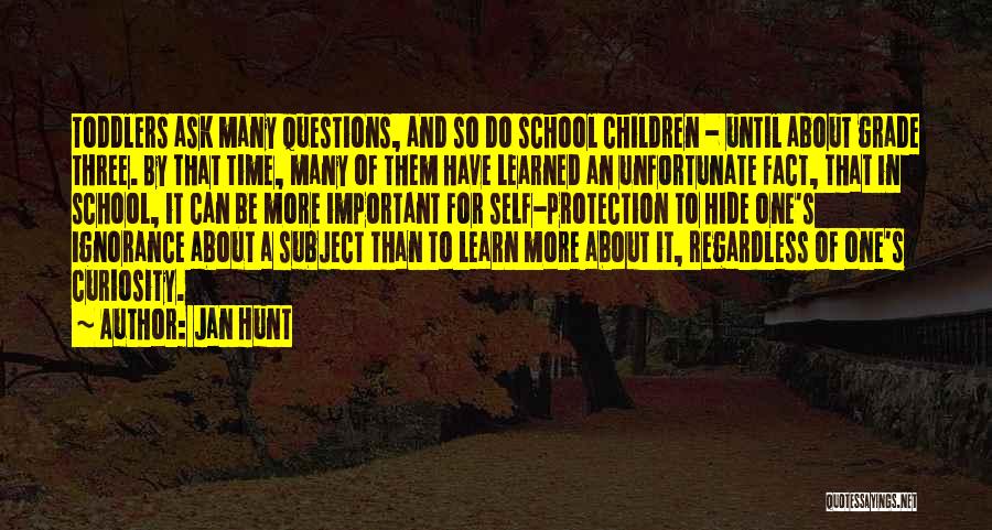 Grade 1 School Quotes By Jan Hunt