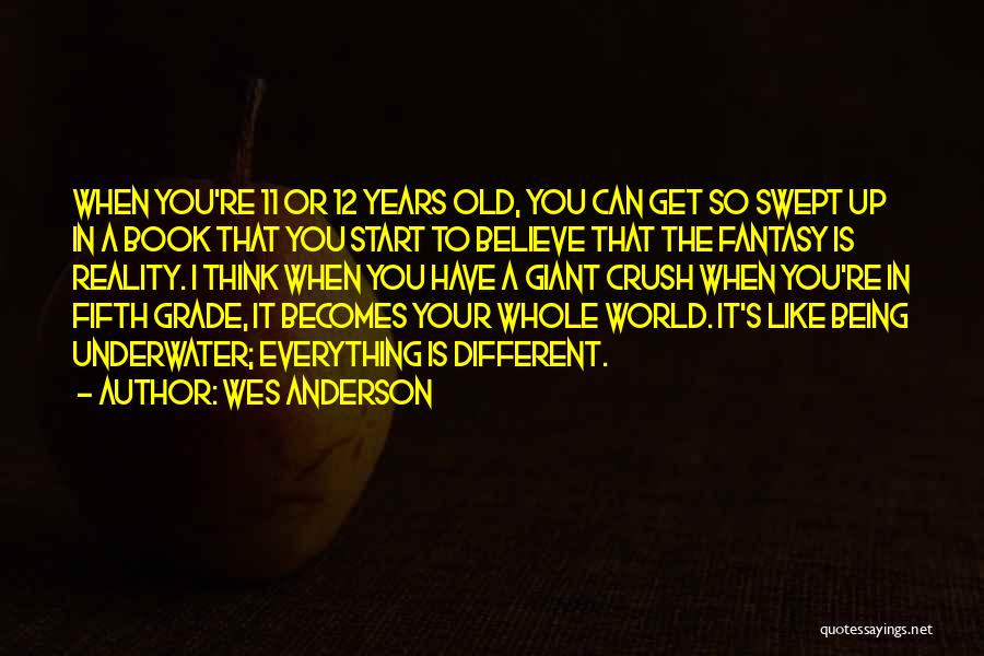 Grade 12 Quotes By Wes Anderson